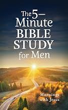 The 5-Minute Bible Study for Men: Mornings with Jesus