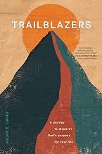 Trailblazers: A Journey to Discover God’s Purpose for Your Life