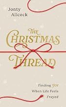 The Christmas Thread: Finding Joy When Life Feels Frayed