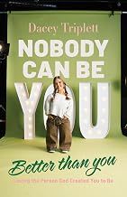 Nobody Can Be You Better Than You: Loving the Person God Created You to Be