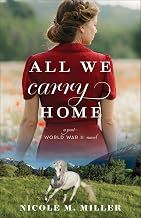 All We Carry Home: A Historical Romance Novel of Post-World War II