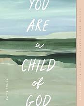 You Are a Child of God: Devotions for Living Your Grace-Filled Identity