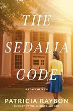 The Sedalia Code: A WWII Historical Mystery about a Codebreaking Young Woman’s Fight on the Homefront