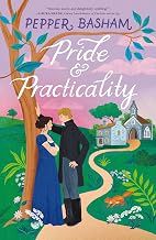 Pride and Practicality: A low-spice, high-swoon Regency rom-com
