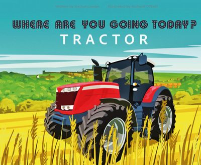 Where Are You Going Today Tractor? (Summer)