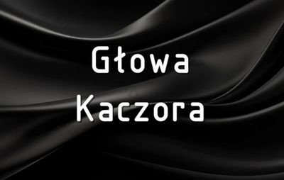 ​Głowa Kaczora