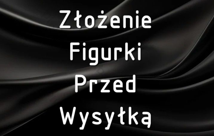 Złożenie Figurki Przed Wysyłką