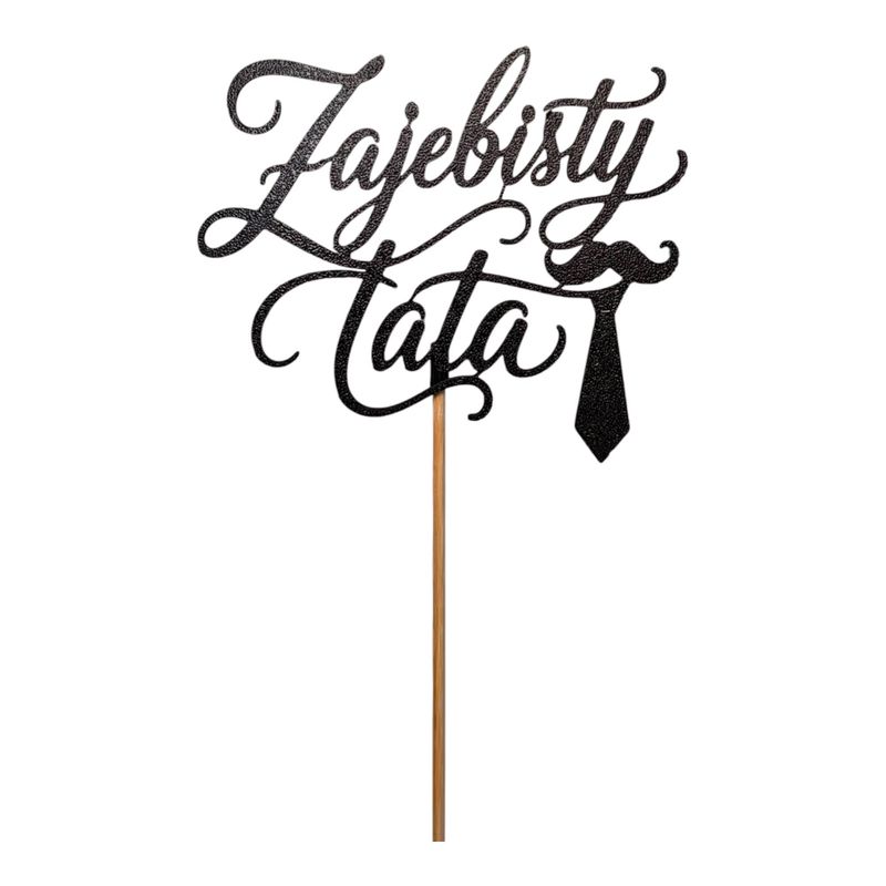 Topper Zajebisty Tata - napis