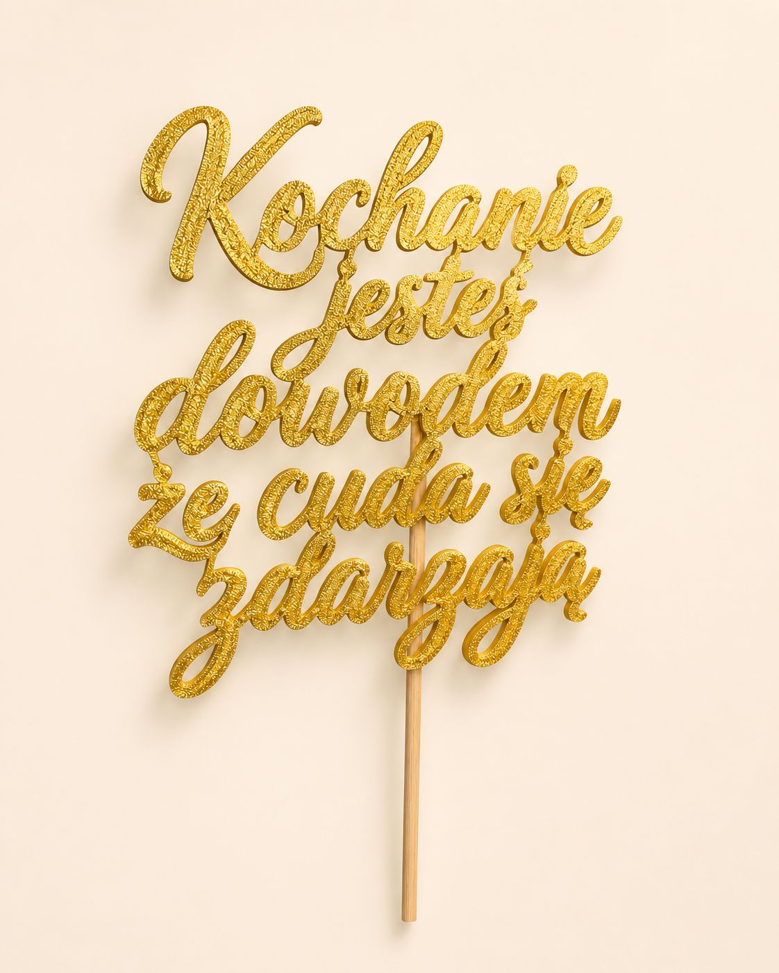 Topper  Kochanie jesteś dowodem że cuda się zdarzają - napis