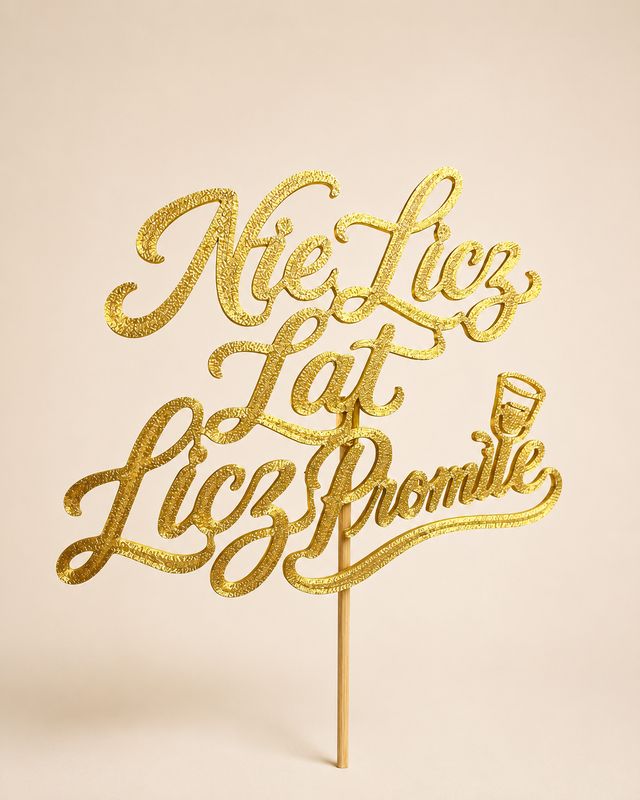 Topper Nie licz lat licz promile - napis