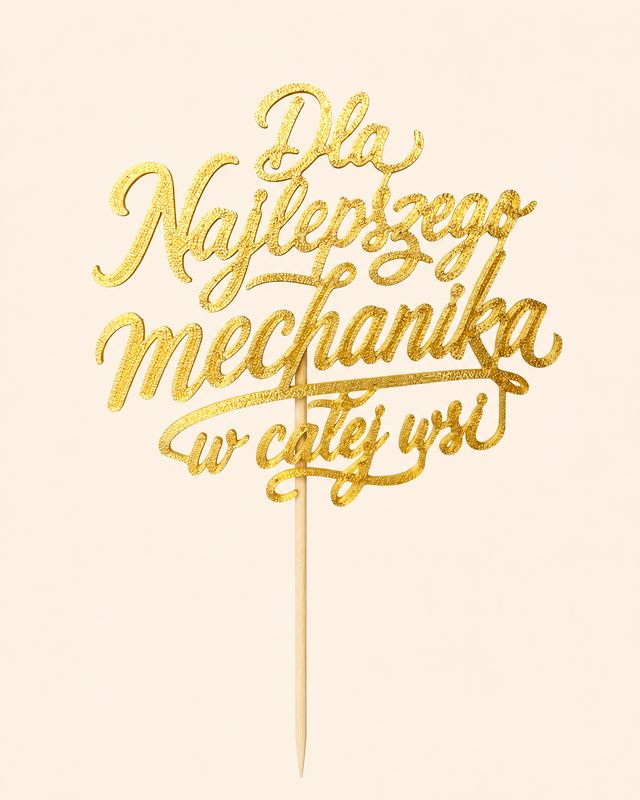 Topper Dla Najlepszego mechanika w całej wsi - napis