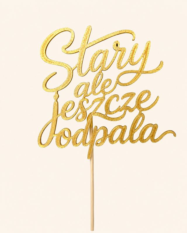 Topper Stary ale jeszcze odpala - napis