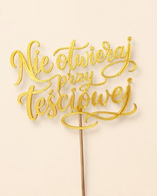 Topper Nie otwieraj przy teściowej - napis