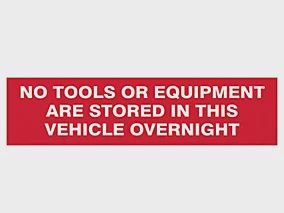 NO TOOLS STORED IN THIS VEHICLE SIGN 200X50MM