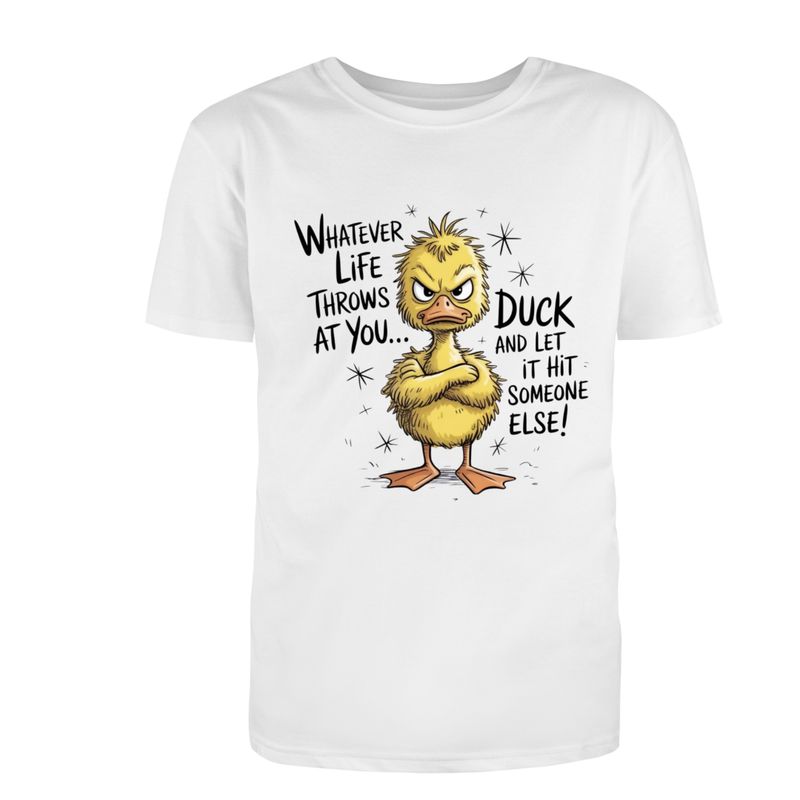 Life... DUCK!