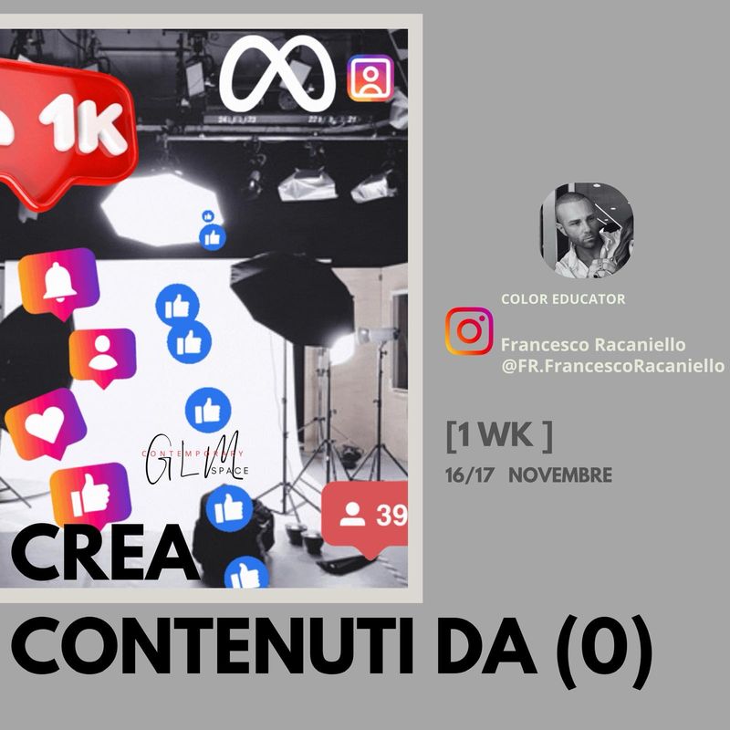 CREA CONTENUTI DA 0 !!! 2 DAY    7º WK  16/17   NOVEMRE