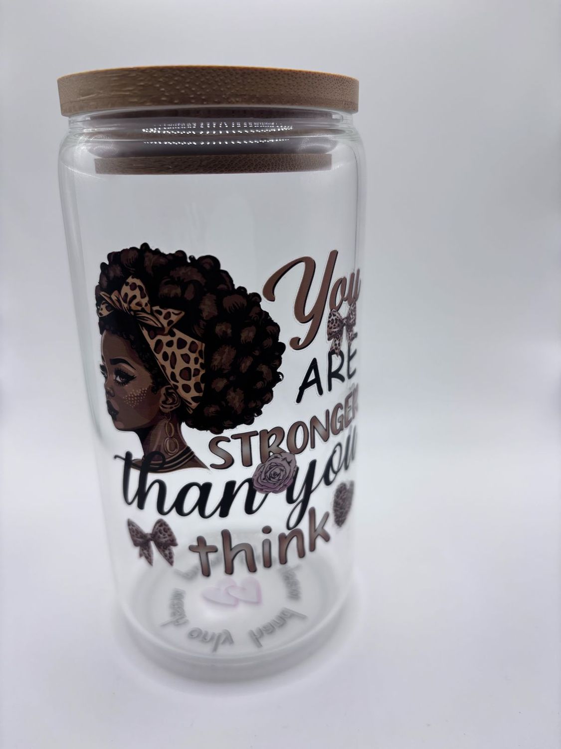 16 oz Glass Cup – Stronger Than You Think 💪🌟