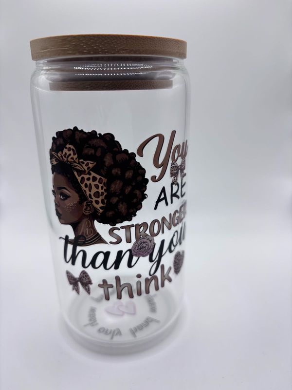 16 oz Glass Cup – Stronger Than You Think 💪🌟