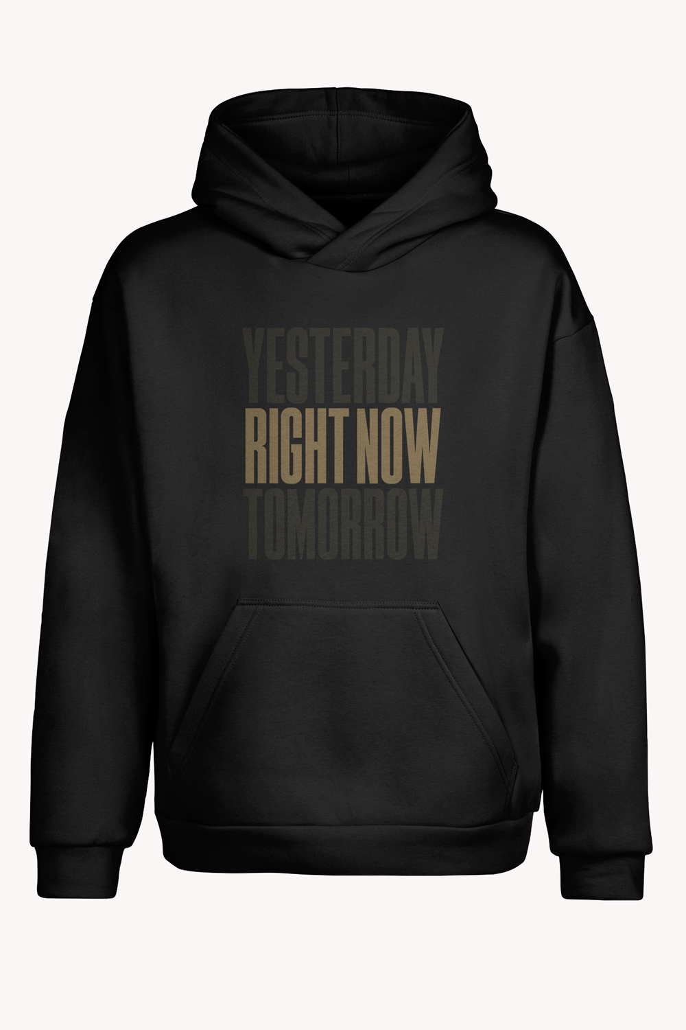 YESTERDAY, RIGHT NOW, TOMORROW HOODIE BRONZE