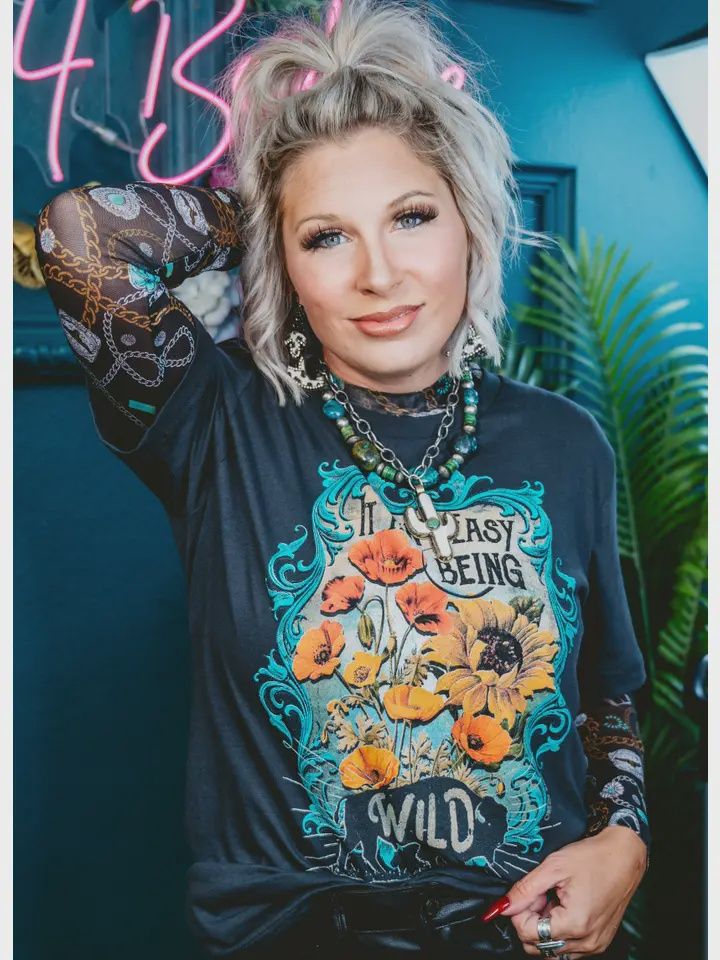 It Ain't Easy Being Wild Tee