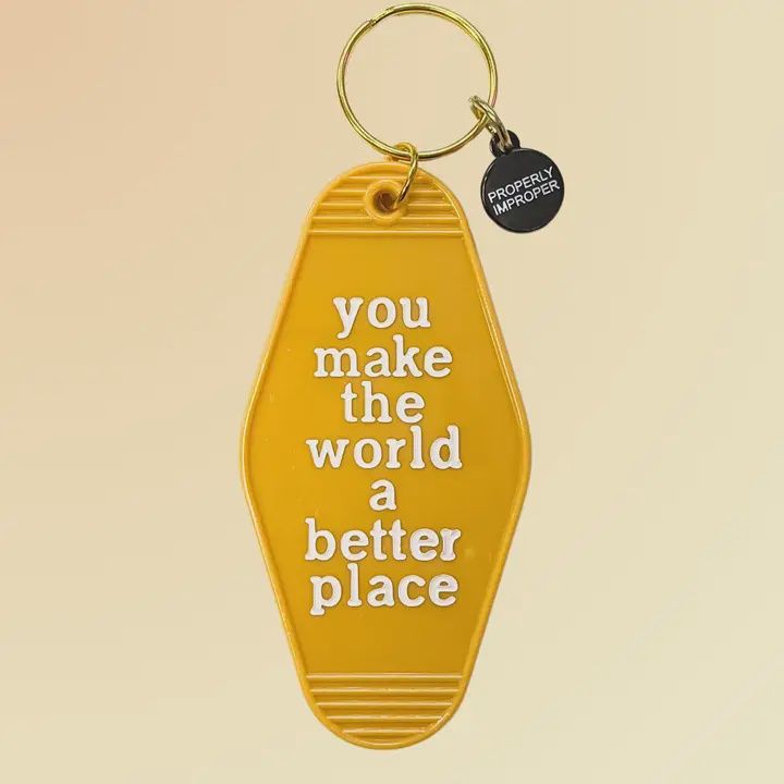 Witty Hotel Keychains, Colour: You Make The World A Better Place