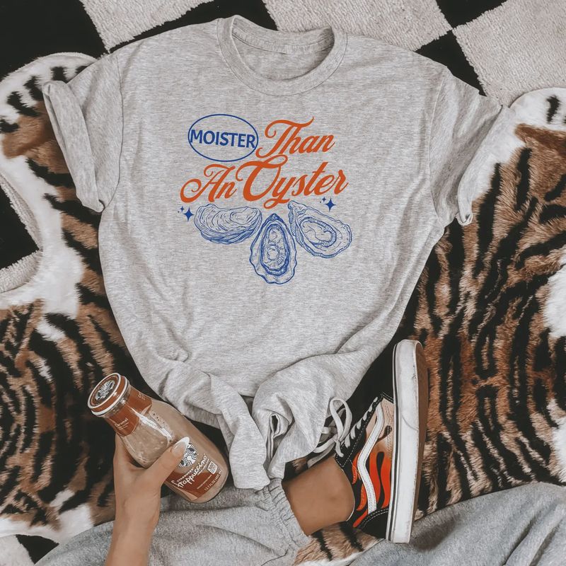 Moister Than an Oyster Tee