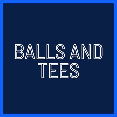 Balls &amp; Tees