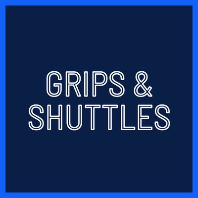 Grips &amp; Shuttles