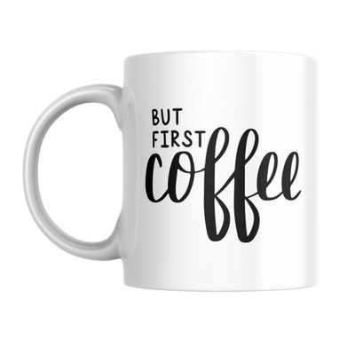 BUT FIRST COFFEE MUG