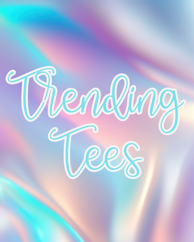 Trending Tees