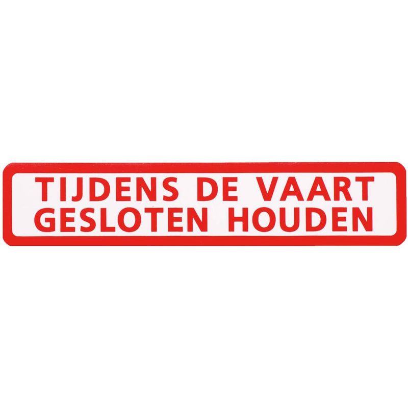 Sticker Tijdens  Vaart Gesloten Houden 15cm x 3cm