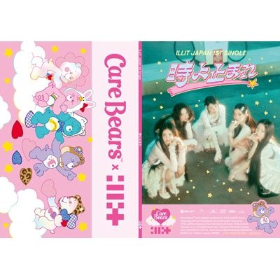 ILLIT: Japan 1st Single [時よ止まれ (Toki Yo Tomare)] - Care Bears ver.
