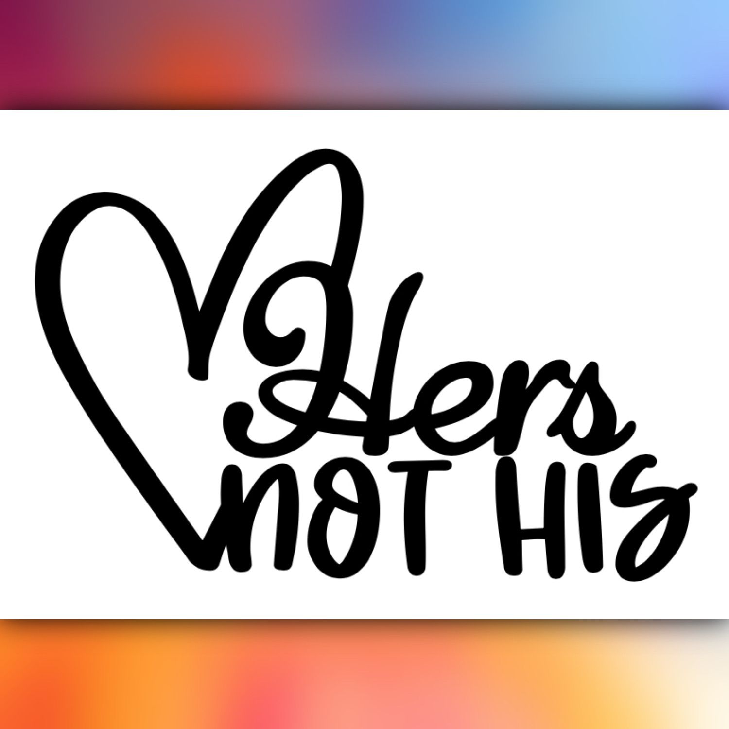 Hers Not His