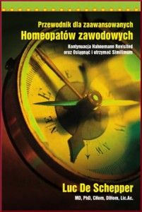 Przewodnik dla zaawansowanych homeopatów zawodowych - Luc de Schepper