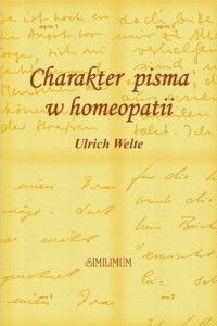 &quot;Charakter pisma w homeopatii&quot; - Ulrich Welte