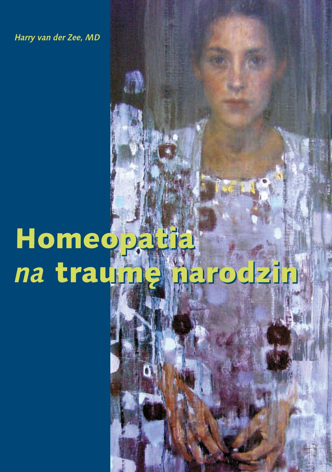 Homeopatia na traumę narodzin - Harry van der Zee