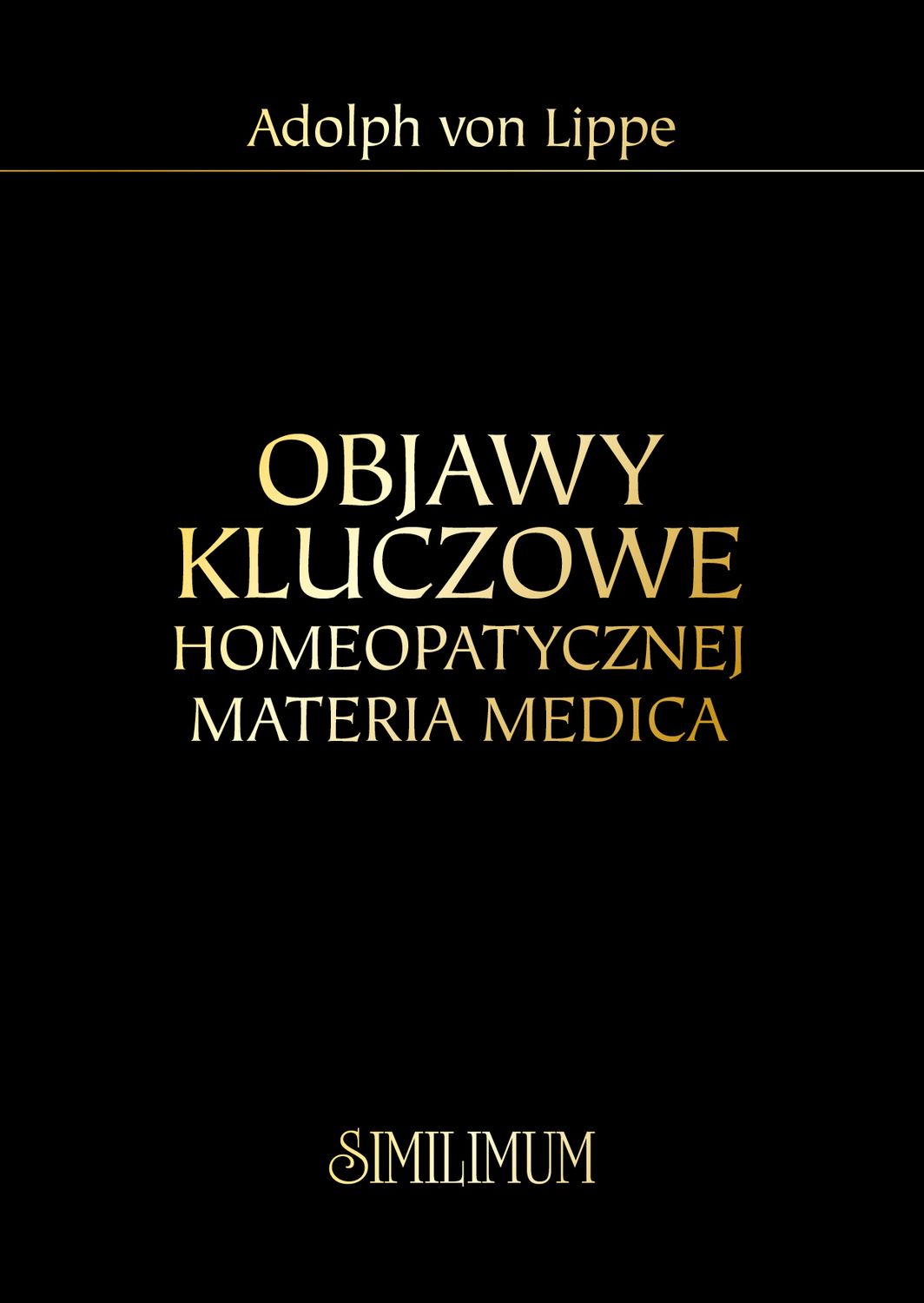 Objawy kluczowe homeopatycznej Materia Medica - Lippe A.