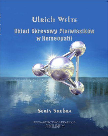 Układ okresowy pierwiastków w homeopatii - seria srebra - Welte U.