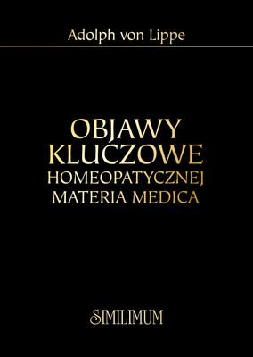 Objawy kluczowe homeopatycznej Materia Medica - Lippe A.