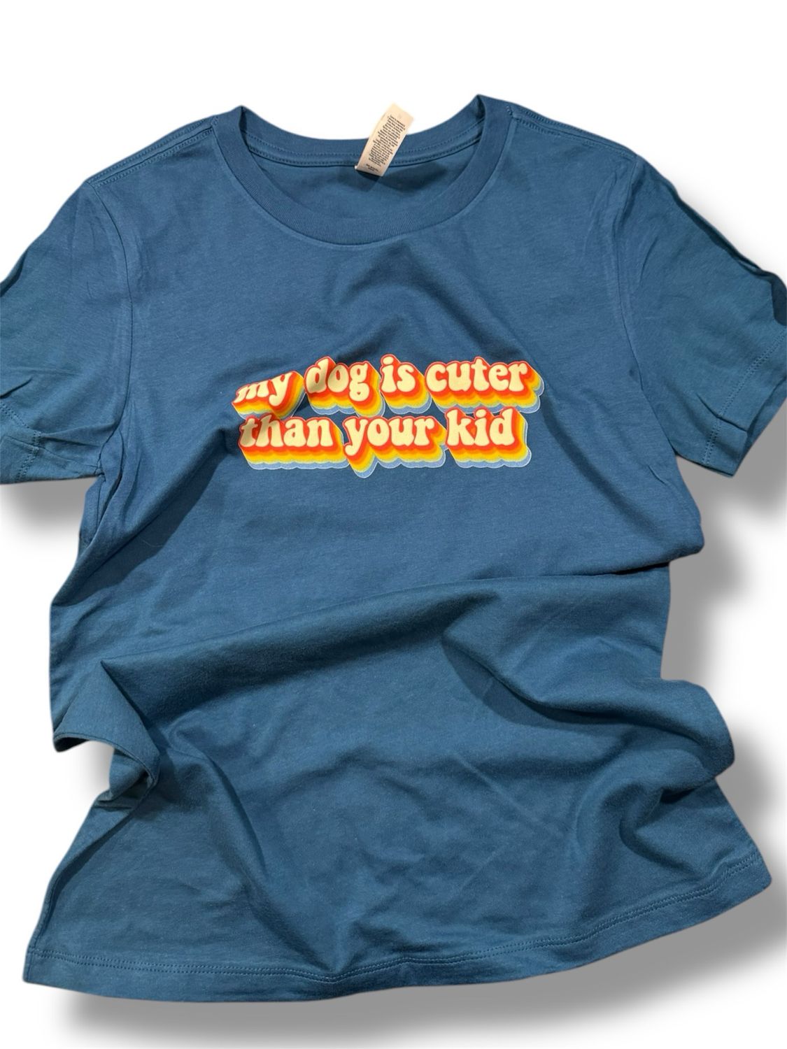 My Dog Is Cuter Than Your Kid Shirt