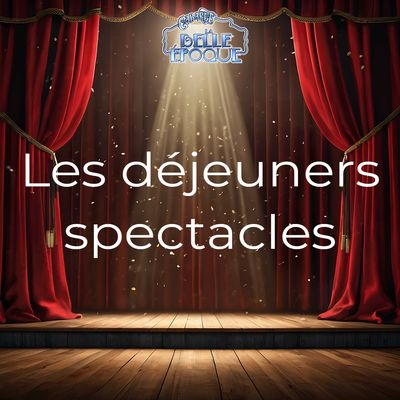 Déjeuner Spectacle