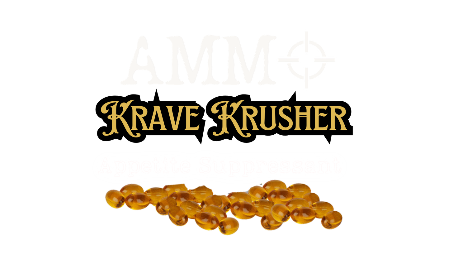 AMMO - Appetite Suppressant - “KRAVE KRUSHER”