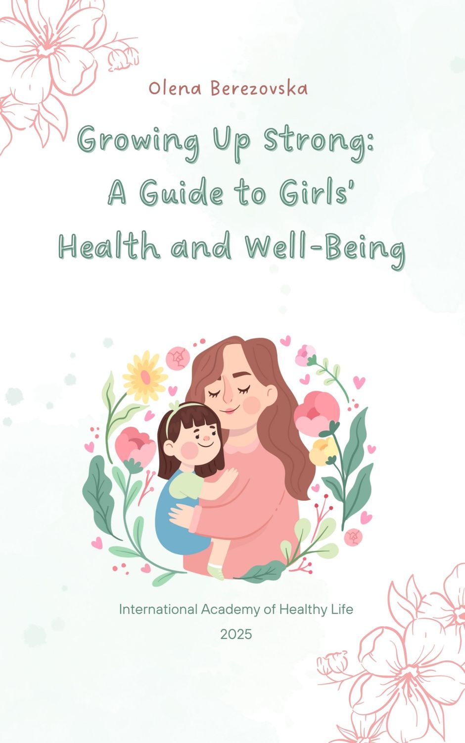 ​Growing Up Strong: A Guide to Girls’ Health and Well-Being (Audiobook)