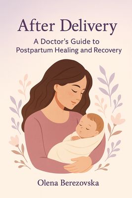 After Delivery: A Doctor’s Guide to Postpartum Healing and Recovery (AUDIO)
