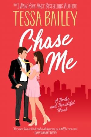 Chase Me - Tessa Bailey