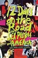 12 Days on The Road The Sex Pistols and America