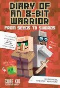 Diary of an 8-Bit Warrior 2 From Seeds to Swords