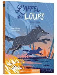 L'Appel des Loups Le Piege de Feu
