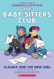 Baby-sitters Club Graphic Novel 9 Claudia and the New Girl