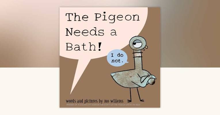 The Pigeon Needs a Bath!